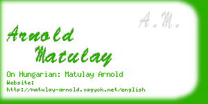 arnold matulay business card